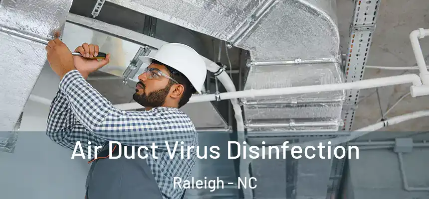 Air Duct Virus Disinfection Raleigh - NC