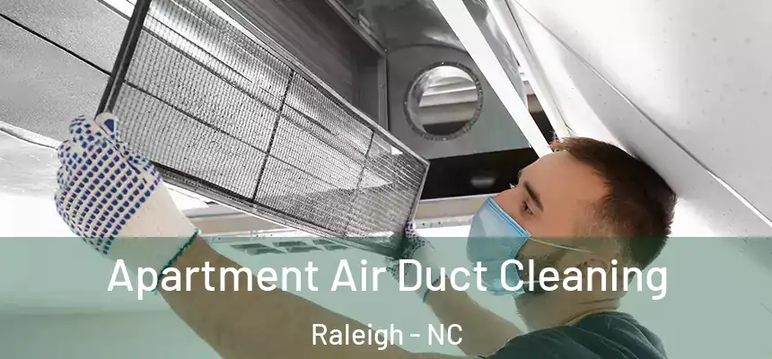 Apartment Air Duct Cleaning Raleigh - NC
