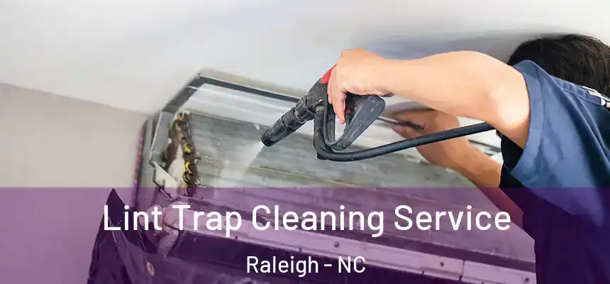 Lint Trap Cleaning Service Raleigh - NC